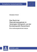 Das Recht Der Uebernahmeangebote Im Vereinigten Koenigreich Und Der Bundesrepublik Deutschland: Eine