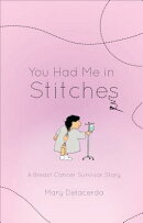 You Had Me in Stitches: A Breast Cancer Survivor Story