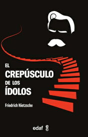 El Crepusculo de Los Idolos SPA-CREPUSCULO DE LOS IDOLOS [ Friedrich Nietzsche ]