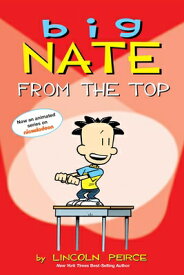 Big Nate: From the Top Volume 1 BIG NATE （Big Nate） [ Lincoln Peirce ]
