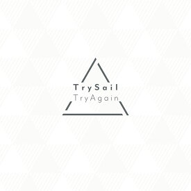 TryAgain (完全生産限定盤 CD＋DVD) [ TrySail ]