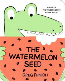 The Watermelon Seed WATERMELON SEED [ Greg Pizzoli ]