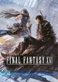 The Art of Final Fantasy XVI ART OF FINAL FANTASY XVI （Final Fantasy XVI） [ Square Enix ]