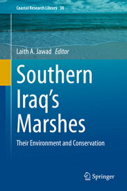 Southern Iraq's Marshes: Their Environment and Conservation SOUTHERN IRAQS MARSHES 2021/E （Coastal Research Library） [ Laith A. Jawad ]