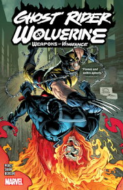 Ghost Rider/Wolverine: Weapons of Vengeance GHOST RIDER/WOLVERINE WEAPONS [ Benjamin Percy ]