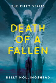 Death of a Fallen: Volume 2 DEATH OF A FALLEN （Riley） [ Kelly Hollingshead ]