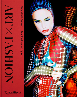 Art X Fashion: Fashion Inspired by Art ART X FASHION [ Nancy Hall-Duncan ]