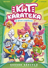 Kat Karateka Y El Gran Combate / Kat Karateka and the Great Match SPA-KAT KARATEKA Y EL GRAN COM （Kat Karateka） [ Juan Carlos Bonache ]
