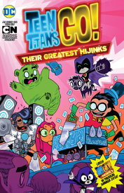 Teen Titans Go!: Their Greatest Hijinks TEEN TITANS GO THEIR GREATEST [ Various ]