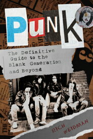 Punk: The Definitive Guide to the Blank Generation and Beyond PUNK [ Rich Weidman ]