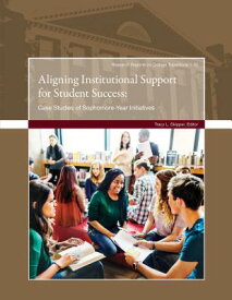 Aligning Institutional Support for Student Success: Case Studies of Sophomore-Year Initiatives ALIGNING INSTITUTIONAL SUPPORT （Research Reports on College Transitions） [ Tracy L. Skipper ]