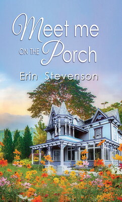 楽天ブックス: Meet Me on the Porch - Erin Stevenson - 9798885782418 : 洋書