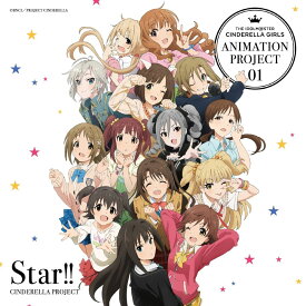 THE IDOLM@STER CINDERELLA GIRLS ANIMATION PROJECT 01 Star!! [ CINDERELLA PROJECT ]