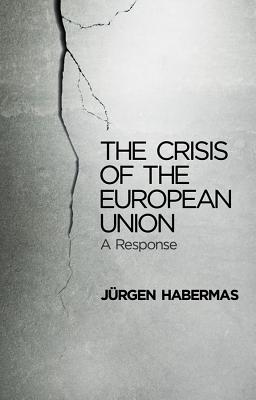 楽天ブックス: The Crisis of the European Union: A Response - Jurgen Habermas ...