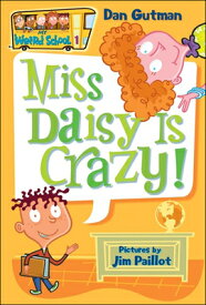 Miss Daisy Is Crazy! MY WEIRD SCHOOL #01 MISS DAISY （My Weird School） [ Dan Gutman ]