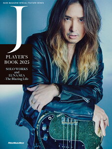 J PLAYER�fS BOOK 2025 SOLO WORKS and LUNA SEA -The Blazing Life-