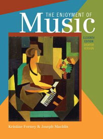 The Enjoyment of Music: Shorter Version ENJOYMENT OF MUSIC SHORT 11/E [ Kristine Forney ]