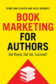 Book Marketing for Authors: Get Ready, Get Set, Succeed! BK MARKETING FOR AUTHORS [ Terri Ann Leidich ]