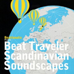 Beatfanatic presents Beat Traveler-Scandinavian Soundscapes
