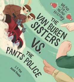 The Van Buren Sisters vs. the Pants Police VAN BUREN SISTERS VS THE PANTS （Head-To-Head History） [ J. F. Fox ]