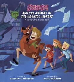 Scooby-Doo and the Mystery of the Haunted Library: A Mystery Inc. Picture Book SCOOBY-DOO & THE MYST OF THE H [ Matthew K. Manning ]