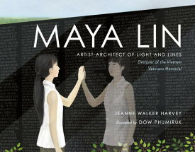 Maya Lin: Artist-Architect of Light and Lines MAYA LIN [ Jeanne Walker Harvey ]