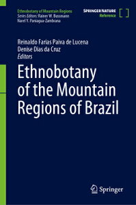 Ethnobotany of the Mountain Regions of Brazil ETHNOBOTANY OF THE MOUNTAIN RE iEthnobotany of Mountain Regionsj [ Reinaldo Farias Paiva de Lucena ]