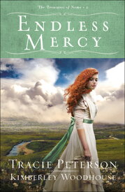 Endless Mercy ENDLESS MERCY （The Treasures of Nome） [ Tracie Peterson ]