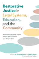Restorative Justice in Legal Systems, Education and the Community: Reflections on What Works, Where