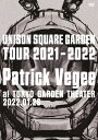 UNISON SQUARE GARDEN Tour 2021-2022 ”Patrick Vegee” at TOKYO GARDEN THEATER 2022.01.26 [ UNISON SQUARE GARDE…