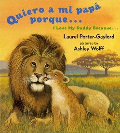 Quiero a Mi Papa Porque (I Love My Daddy Because English / Spanishedition) QUIERO A MI PAPA PORQUE (I LOV [ Laurel Porter Gaylord ]