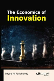 The Economics of Innovation ECONOMICS OF INNOVATION [ Seyed Ali Fallahchay ]
