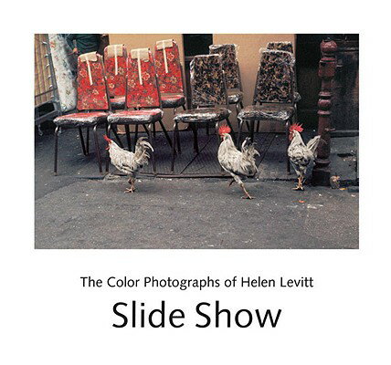 楽天ブックス: Slide Show: The Color Photographs of Helen Levitt 