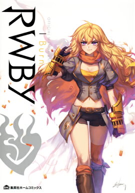 RWBY OFFICIAL MANGA ANTHOLOGY Vol.4 I Burn