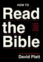 How to Read the Bible: A Simple Guide to Deeper Intimacy with God HT READ THE BIBLE [ David Platt ]
