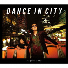 DANCE IN CITY ～for groovers only～ (完全生産限定盤 CD＋Blu-ray) [ DEEN ]