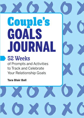 楽天ブックス: Couple's Goals Journal: 52 Weeks of Prompts and Activities to