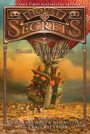 House of Secrets: Clash of the Worlds HOUSE OF SECRETS HOUSE OF SECR （House of Secrets） [ Chris Columbus ]