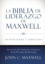 La Biblia de Liderazgo de Maxwell Rvr60- Tamano Manual SPA-BIBLIA DE LIDERAZGO DE MAX [ John C. Maxwell ]