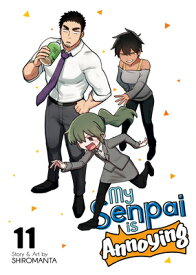 My Senpai Is Annoying Vol. 11 MY SENPAI IS ANNOYING VOL 11 （My Senpai Is Annoying） [ Shiromanta ]