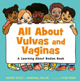 All about Vulvas and Vaginas: A Learning about Bodies Book ALL ABT VULVAS & VAGINAS [ Dorian Solot ]
