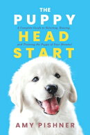 The Puppy Head Start: A Complete Guide to Selecting, Raising, and Training the Puppy of Your Dreams!