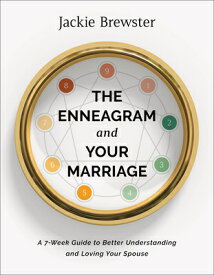 The Enneagram and Your Marriage: A 7-Week Guide to Better Understanding and Loving Your Spouse ENNEAGRAM & YOUR MARRIAGE [ Jackie Brewster ]