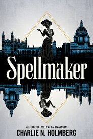 Spellmaker SPELLMAKER （Spellbreaker） [ Charlie N. Holmberg ]