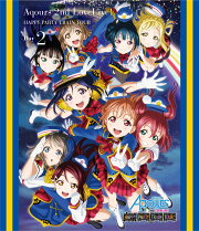 ラブライブ!サンシャイン!! Aqours 2nd LoveLive! HAPPY PARTY TRAIN TOUR Day2【Blu-ray】