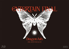 25th ANNIV. TOUR 22/23 ～ ENTERTAIN ～ FINAL(Blu-ray通常盤)【Blu-ray】 [ Dragon Ash ]