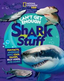 Can't Get Enough Shark Stuff: Fun Facts, Awesome Info, Cool Games, Silly Jokes, and More! CANT GET ENOUGH SHARK STUFF [ Andrea Silen ]