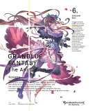 GRANBLUE FANTASY The Animation 6（完全生産限定版）【Blu-ray】