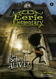 The School Is Alive!: #1 SCHOOL IS ALIVE #1 （Eerie Elementary） [ Jack Chabert ]