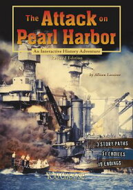 The Attack on Pearl Harbor: An Interactive History Adventure ATTACK ON PEARL HARBOR REV/E （You Choose: History） [ Allison Lassieur ]